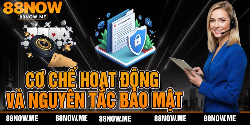 cơ chế hoạt động và Nguyên tắc bảo mật